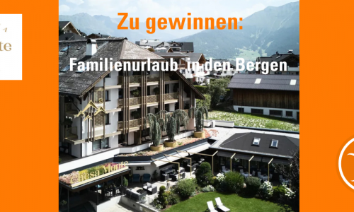 orangener Hintergrund- darauf ist ein Foto vom Hotel Chesa Monte und darüber steht: Zu gewinnen: Familienurlaub in den Bergen